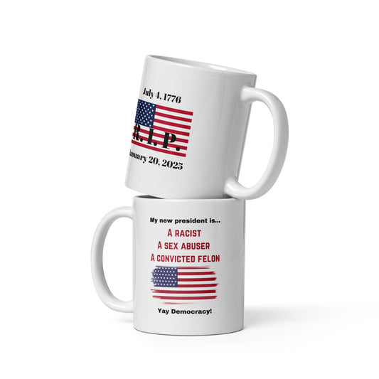 White glossy mug RIP / Yay Democracy  S/M/L